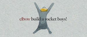 elbow build a rocket boys!