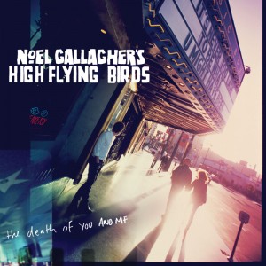 noel gallagher's high flying birds the death of you and me