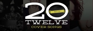 best of 2012: cover songs