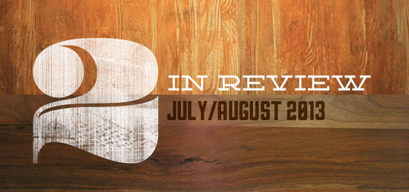 two in review: july/august 2013