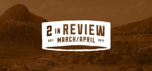 two in review: march/april 2014