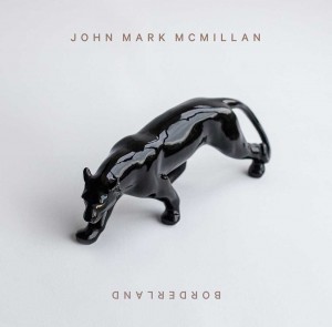 john mark mcmillan borderland