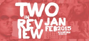 two in review: january/february 2015