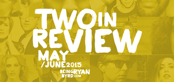 two in review may june 2015
