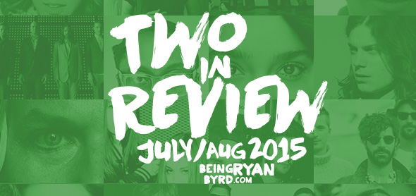 two in review: july/august 2015