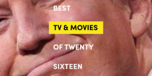 Best TV and Movies 2016