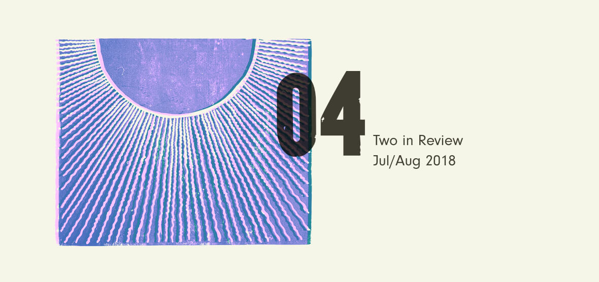 Two in Review July/August 2018