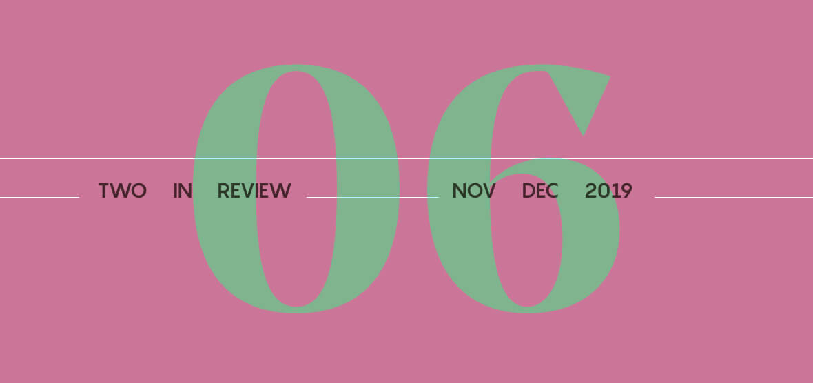 Two in Review November/December 2019