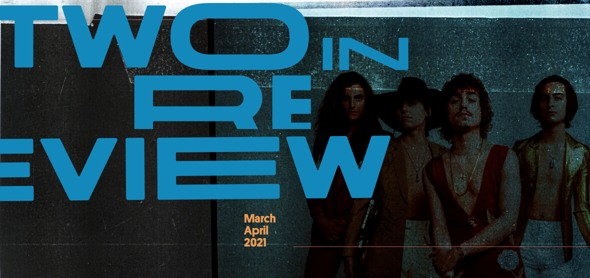 Two in Review March/April 2021