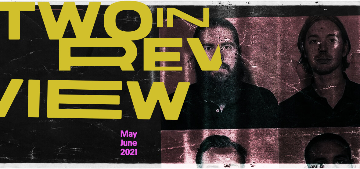 Two in Review May/June 2021
