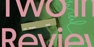 Two in Review July/August 2023