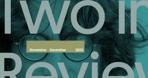 Two in Review November/December 2023