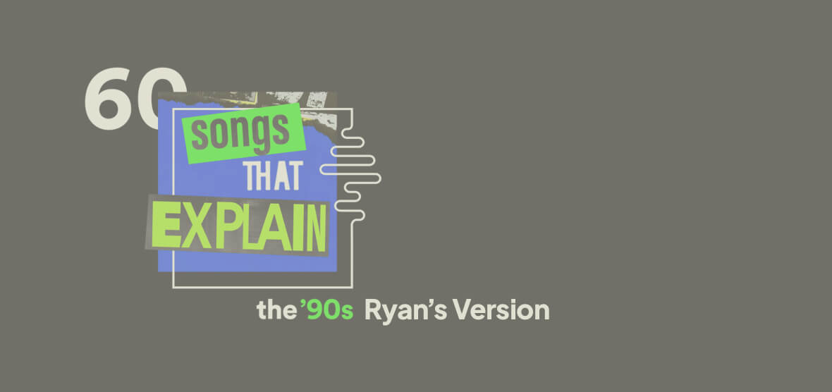 60 Songs that Explain the 90s