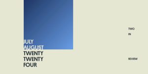 Two in Review July/August 2024