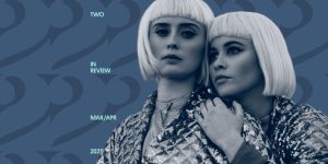 Two in Review March/April 2025